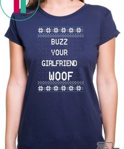 Home Alone Buzz Your Girlfriend WOOF Christmas T-Shirt