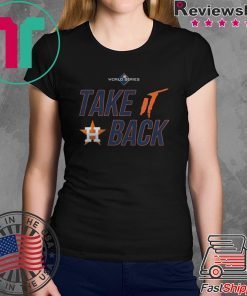 Houston Astros 2019 World Series Take It Back Shirt