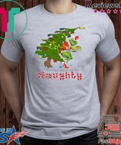 How The Grinch Stole Christmas-Things Are About To Get Naughty T-Shirt