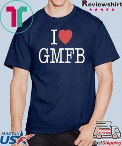 I LOVE GMFB TEE SHIRTS