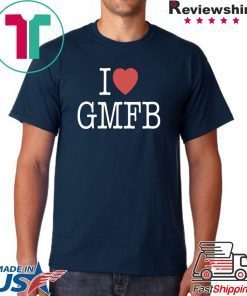 I LOVE GMFB Tee SHIRT For Mens Womens