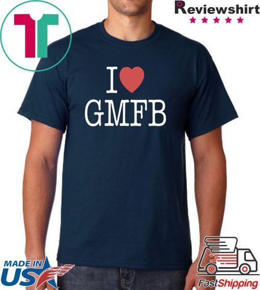 I LOVE GMFB Tee SHIRT For Mens Womens