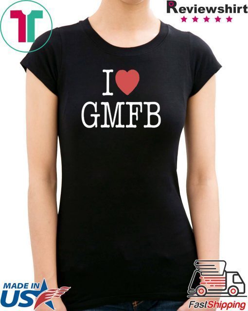 I LOVE GMFB Tee SHIRT