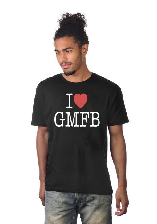 I LOVE GMFB SHIRT