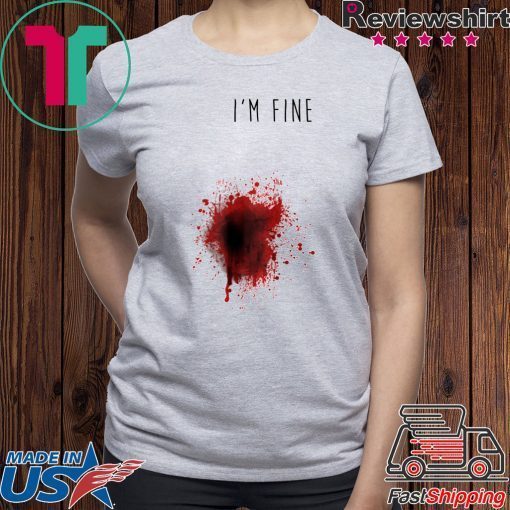 I'm Fine T-shirt