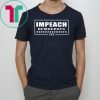 Impeach Democrats 2020 T-Shirt