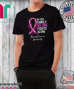 In This Family No One Fights Alone Breast Cancer Awareness T-Shirt