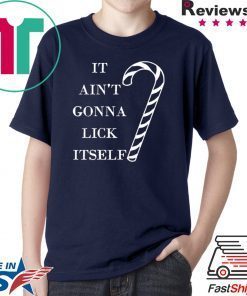 It Ain’t Gonna Lick Itself Christmas T-Shirt