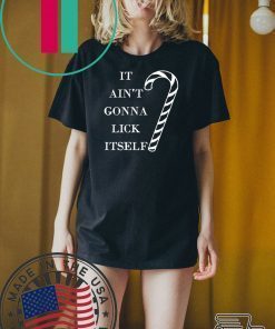 It Ain’t Gonna Lick Itself Christmas T-Shirt
