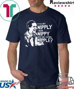 It is a bit nipply I mean nippy what am I saying nipple Christmas T-Shirt