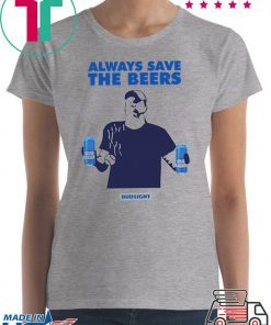 Offcial Jeff Adams Beers Over Baseball Always Save The Beers Bud Light Tee Shirt