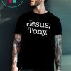 Jesus Tony Tee Shirts
