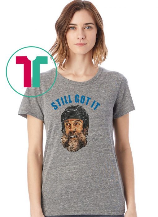 Joe Thornton - STILL GOT IT Shirt