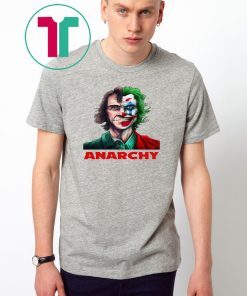 Joker Joaquin Phoenix Anarchy Tee Shirt
