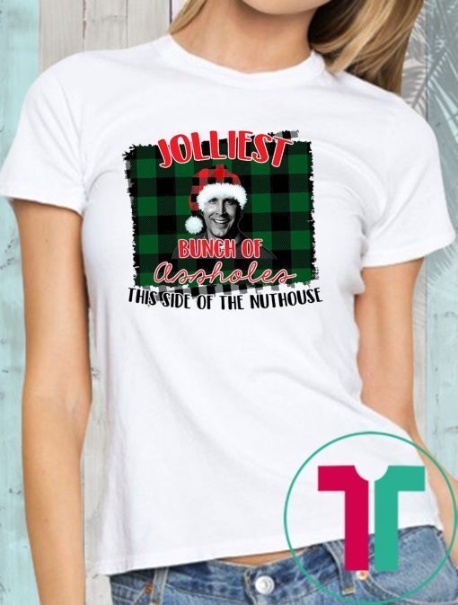 Jolliest bunch of assholes this side of the nuthouse national lampoon's christmas vacation shirt