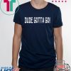 Kamala Harris Trump Dude Gotta Go shirt