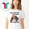 Kevin Malone Don’t Get Too Chilly This Christmas T-Shirt