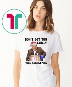 Kevin Malone Don’t Get Too Chilly This Christmas T-Shirt