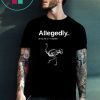 LETTERKENNY ALLEGEDLY BLACK T-SHIRT