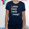LGBT Lotsa Gays Back Donald Trump Tee Shirt