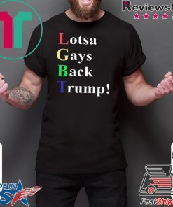 LGBT Lotsa Gays Back Trump shirt
