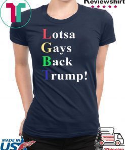 LGBT Lotsa Gays Back Trump shirt