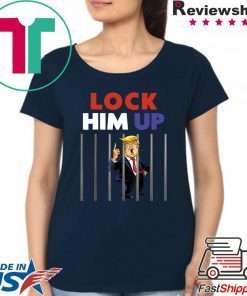 Lock Him Up Anti Trump Political T-Shirt