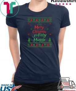 MERRY CHRISTMAS YA FILTHY MUGGLE SHIRT