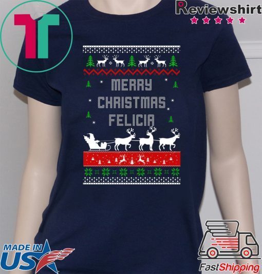 Merry Christmas Felicia ugly T-Shirt