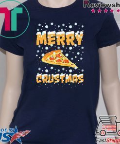 Merry Crustmas Pizza Christmas Tee Shirt