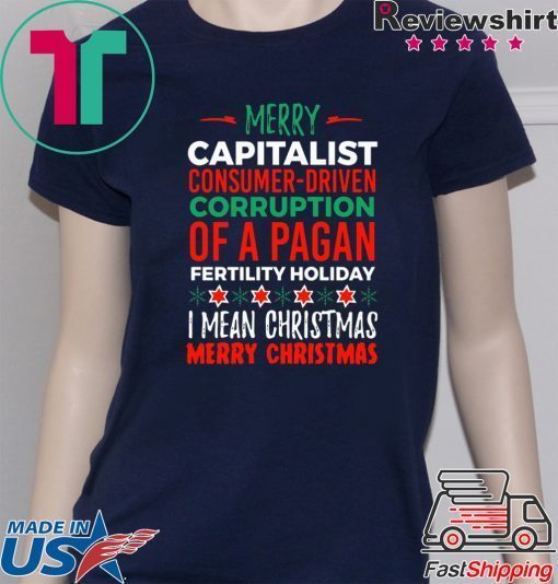 Merry capitalist corruption of a Pagan holiday T-Shirt