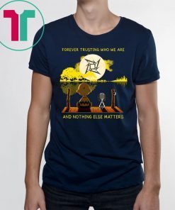 Metallica peanuts snoopy forever trusting who we are and nothing else matters Shirt