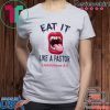 Mouth Eat It Like a pastor lickalation 69 shirt