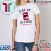 Mouth Eat It Like a pastor lickalation 69 Tee Shirts