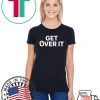 Mulvaney’s explosive ‘Get over it’ Tee Shirts