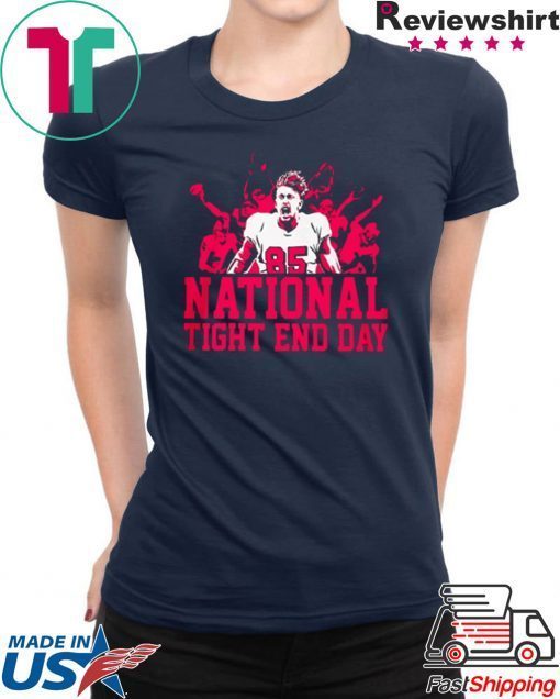NATIONAL TIGHT END DAY SHIRT