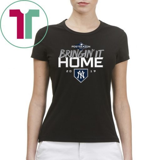 NEW YORK YANKEES BRINGIN’ IT HOME 2019 Shirts