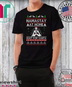 Namastay At Home and Wait For Santa Christmas T-Shirt