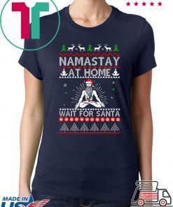 Namastay At Home and Wait For Santa Christmas T-Shirt