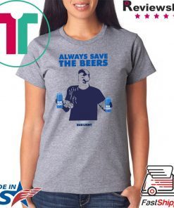 Nationals fan Always Save The Beers Bud Light Unisex T-Shirts