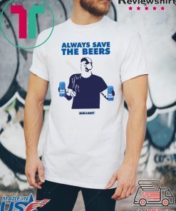 Nationals fan Always Save The Beers Bud Light Unisex T-Shirts