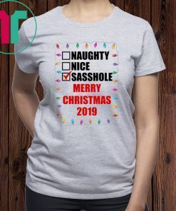 Naughty Nice Sasshole Merry Christmas 2019 Shirt