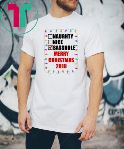 Naughty Nice Sasshole Merry Christmas 2019 Shirt