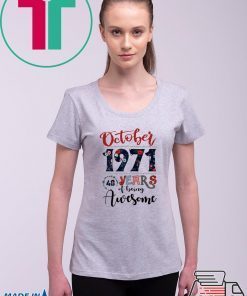 October Girls 1971 Birthday Shirt