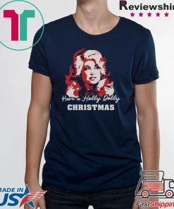 Official Have A Holly Dolly Christmas Shirt