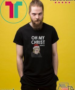 Oh My Christ Funny Ugly Christmas T-Shirt