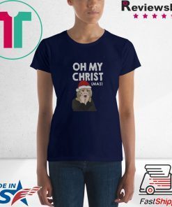 Oh My Christ Funny Ugly Christmas T-Shirt
