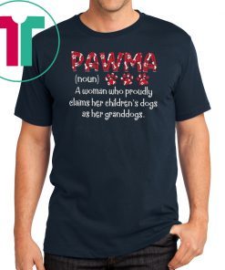 Pawma noun A woman who proudly claims her children’s dog shirt