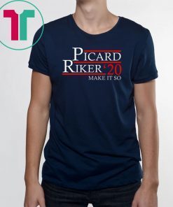 Picard Riker 2020 Make It So Tee Shirts
