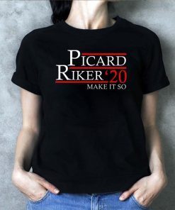 Picard Riker 2020 Make It So Tee Shirts